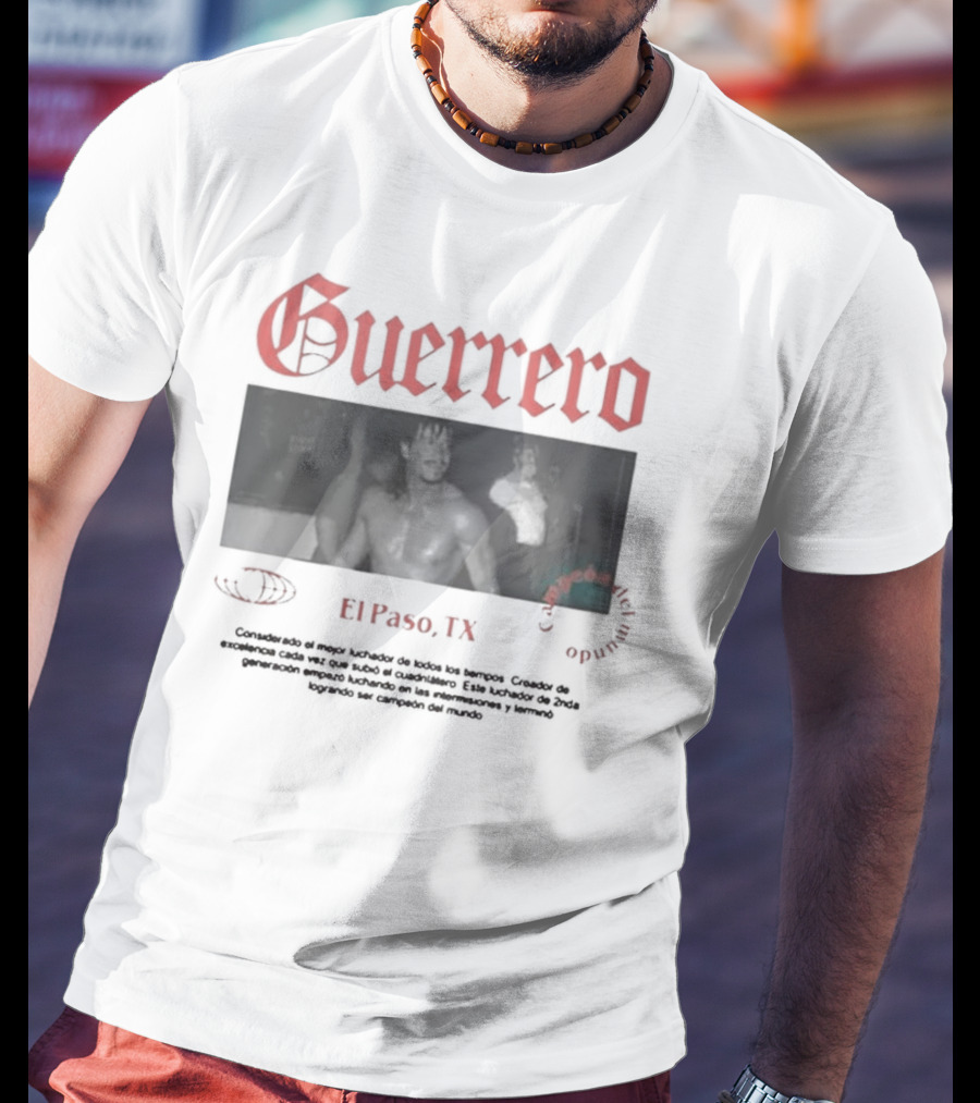 Guerrero El Paso Texas Considerado Mejor Luchador Campeón Del Mundo T-Shirt