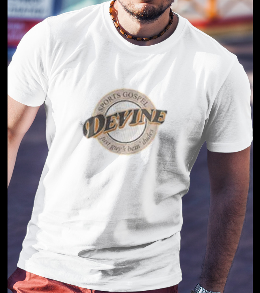 Devine Sports Gospel Just Guy’s Bein Dudes Don’t Fear The Heater T-Shirt