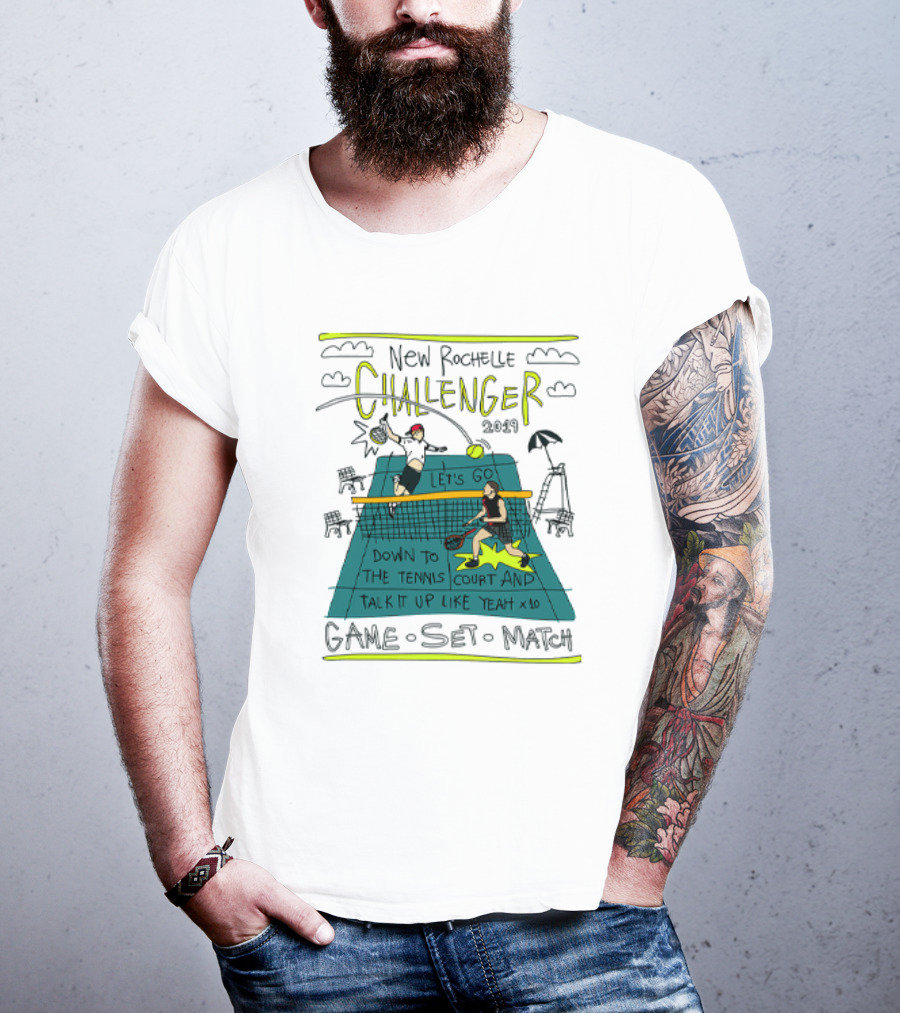 New Rochelle Challenger 2049 Let's Go Down To The Tennis Court And Talk It Up Like Yeah Game Set Match T-Shirt
