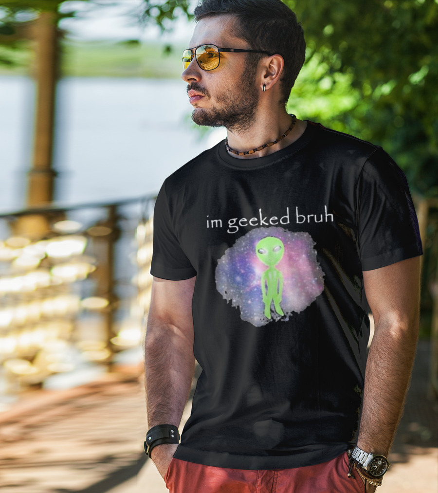 Cringeytees I'm Geeked Bruh Alien With Galaxy Background T-Shirt