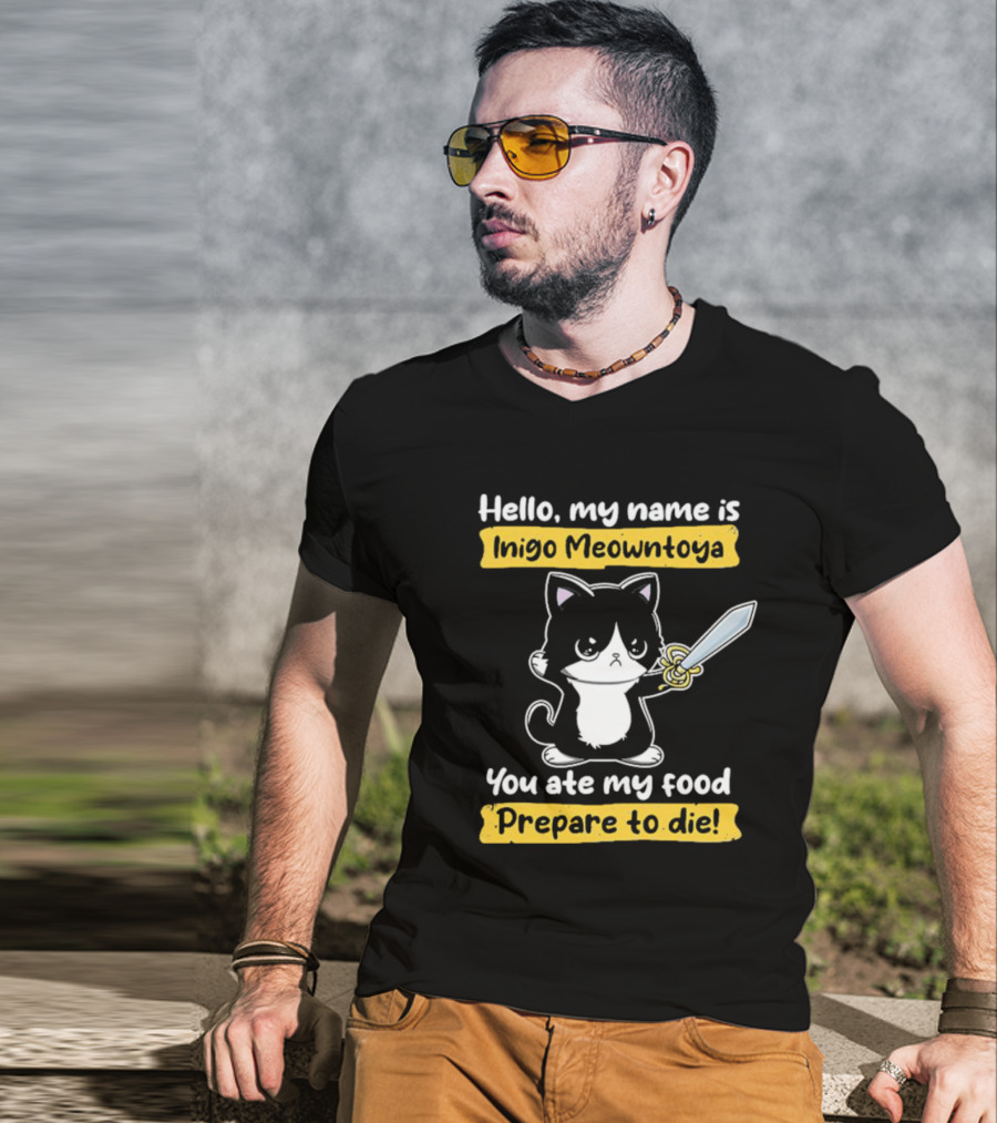 Hello My Name Is Inigo Meowntoya You Ate My Food Prepare To Die Cat With Sword T-Shirt