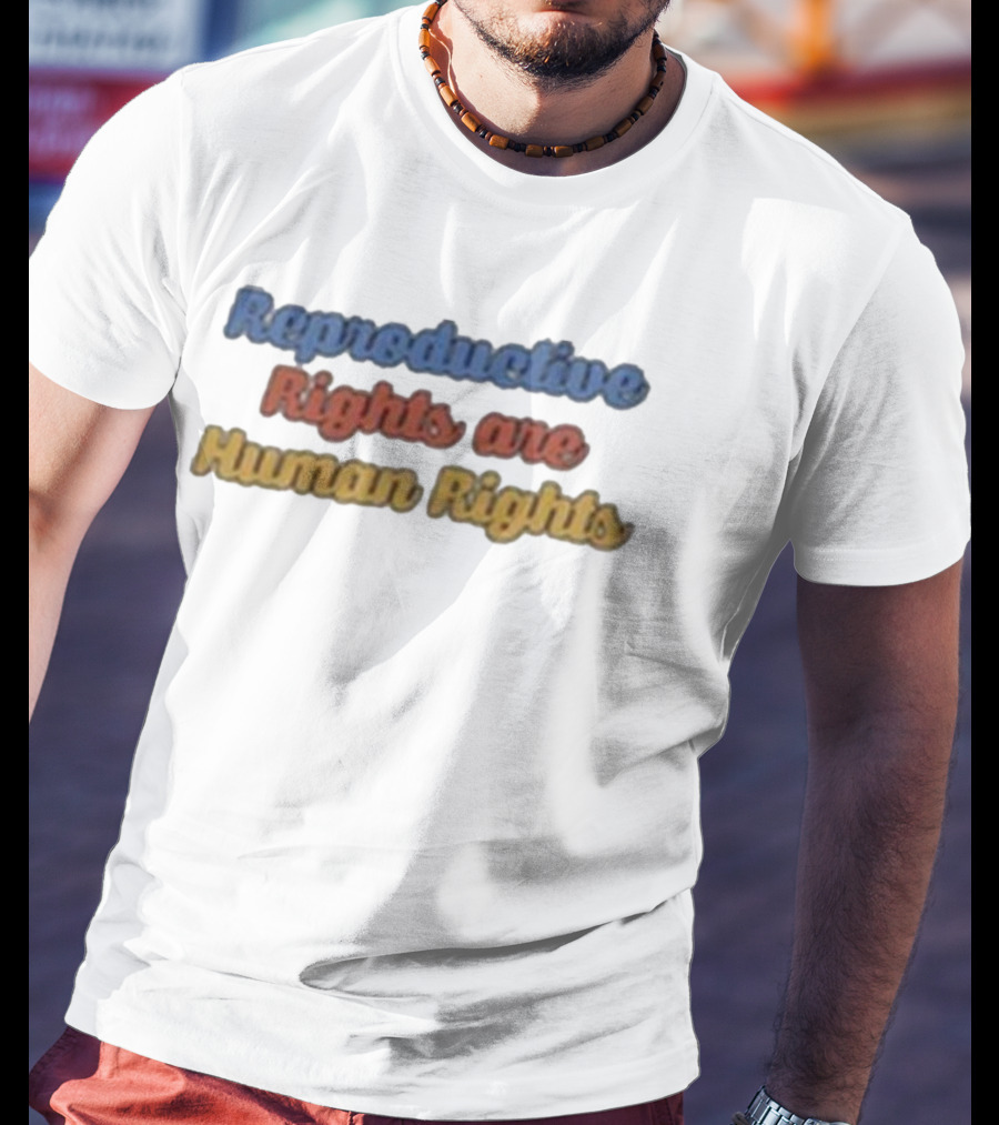 Reproductive Rights Are Human Rights T-Shirt