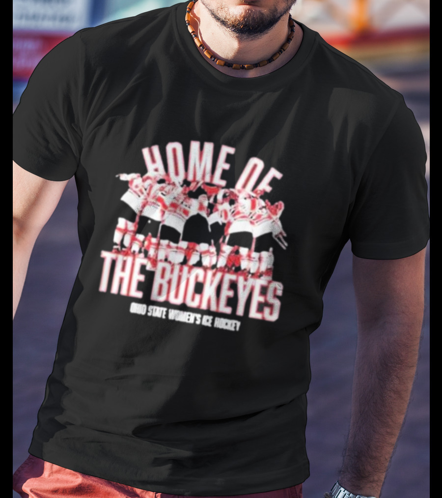 Home Of The Buckeyes Ohio State Women’s Ice Hockey T-Shirt