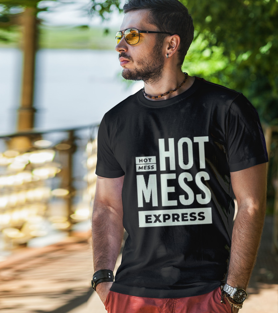 HOT MESS HOT MESS MESS EXPRESS T-Shirt