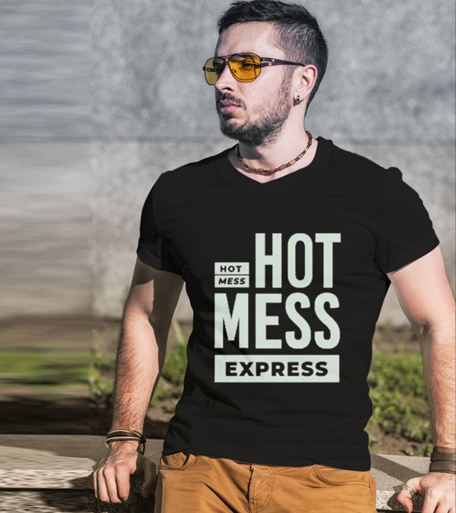 HOT MESS HOT MESS MESS EXPRESS T-Shirt