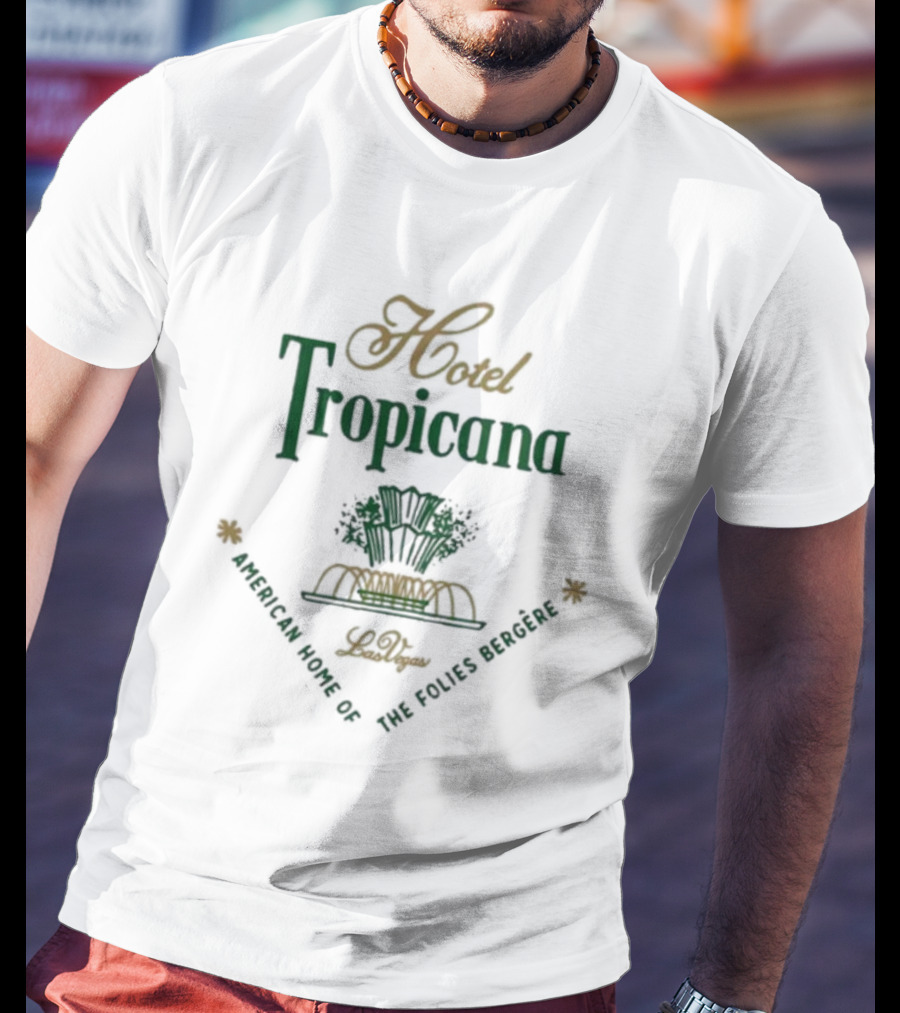 Hotel Tropicana Las Vegas Retro Vintage American Home Of The Folies Bergere T-Shirt