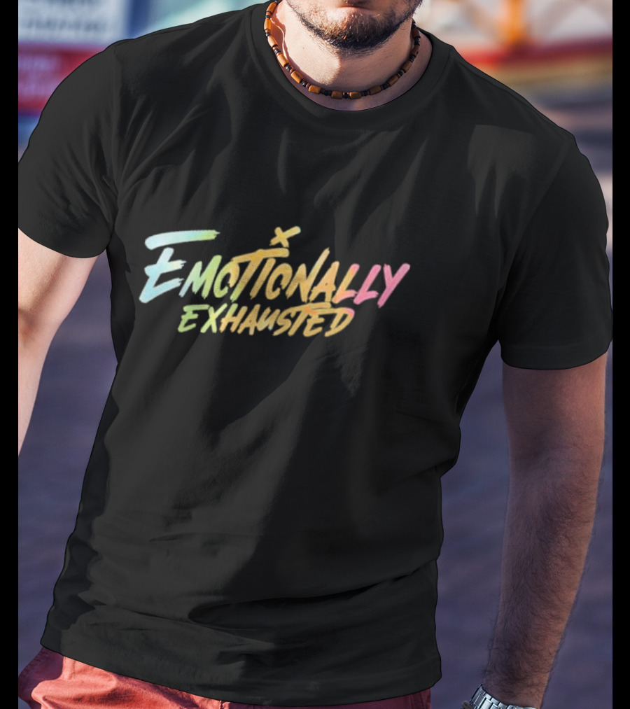 Beautiful Bastard Emotionally Exhausted Vintage Aesthetic Text T-Shirt
