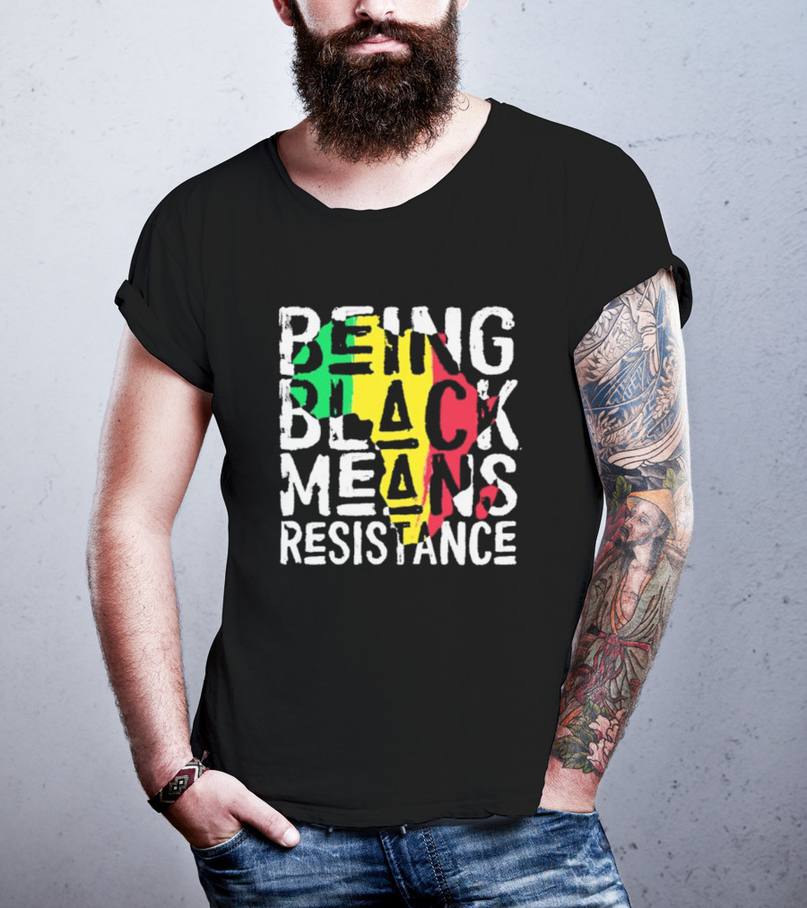 Being Black Means Resistance Africa Map Red Yellow Green T-Shirt