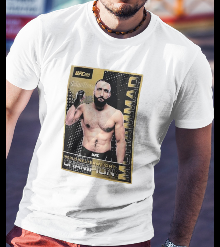 UFC 304 Belal Muhammad World Welterweight Champion And New T-Shirt