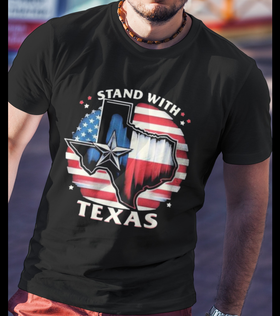 Stand With Texas American Flag Star Map T-Shirt