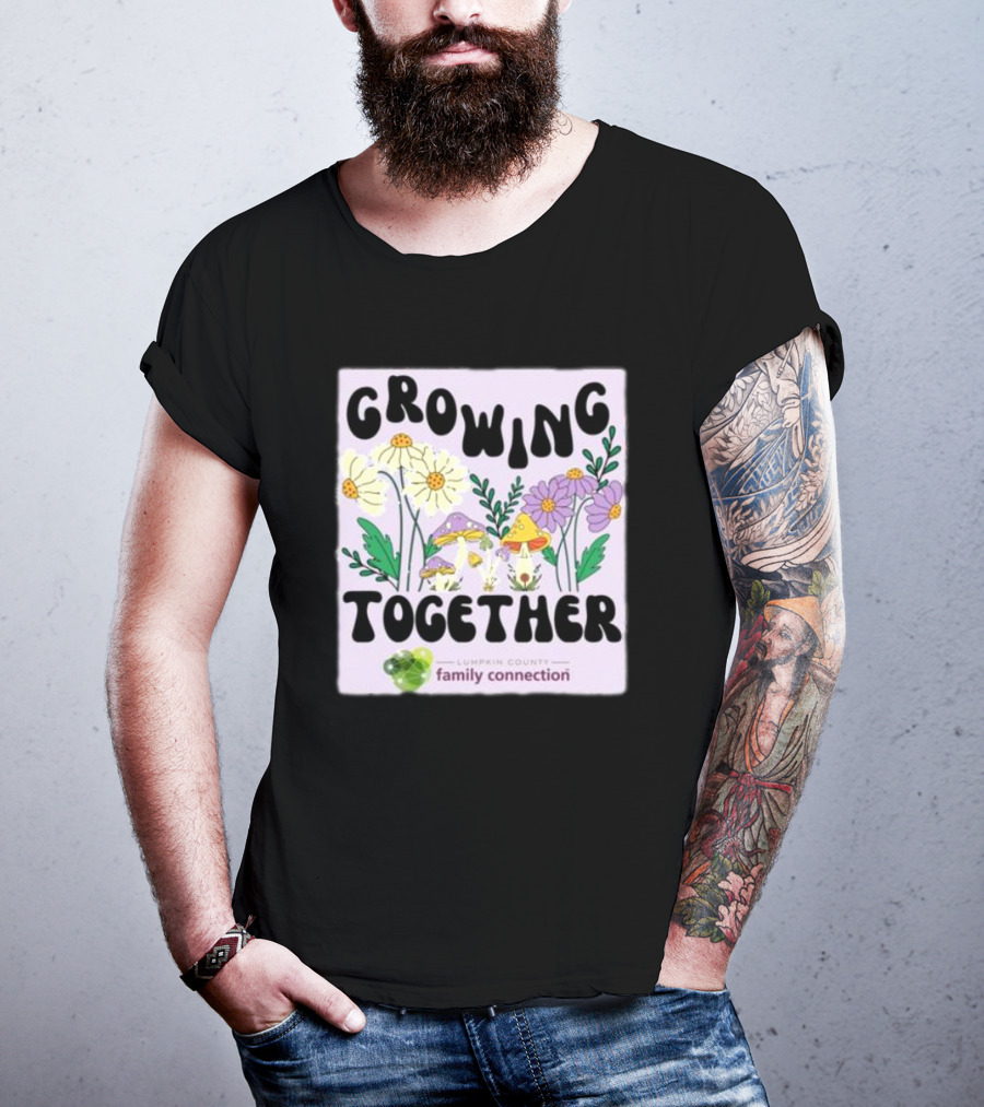 Growing Together Lumpkin County Family Connection Flowers And Mushrooms T-Shirt