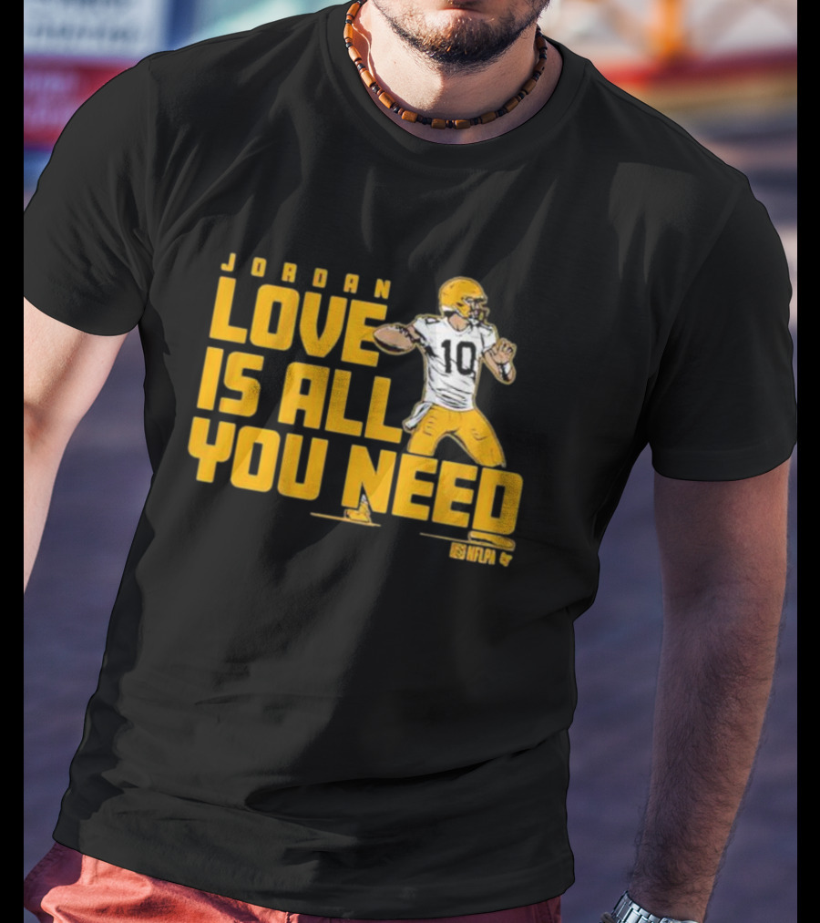 Jordan Love Is All You Need NFLPA Football Player Packers T-Shirt