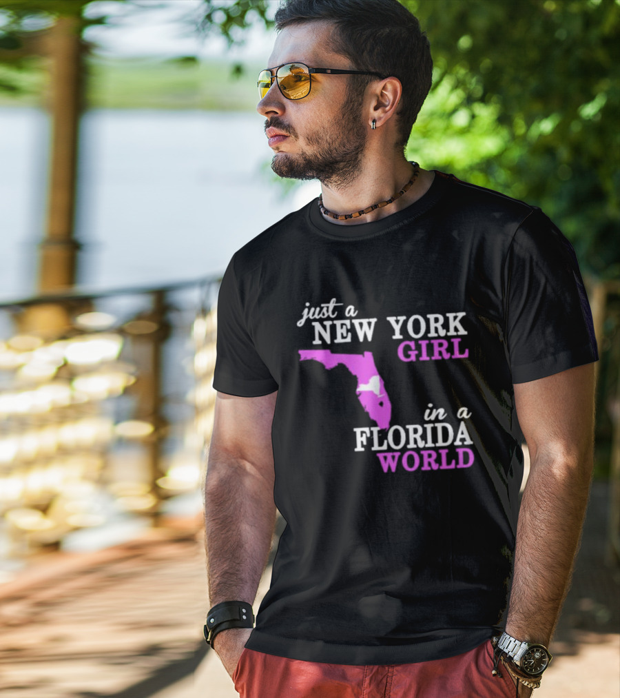 Just A New York Girl In A Florida World With State Outline T-Shirt