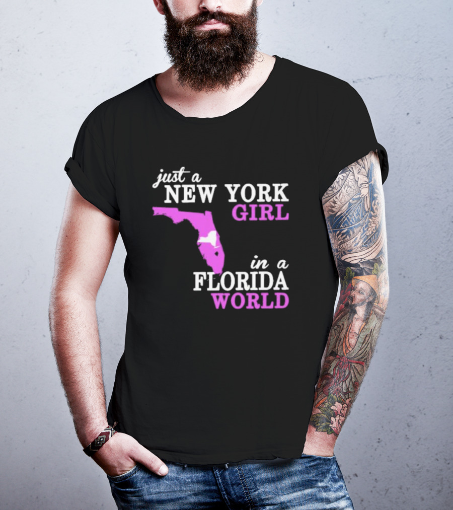Just A New York Girl In A Florida World With State Outline T-Shirt