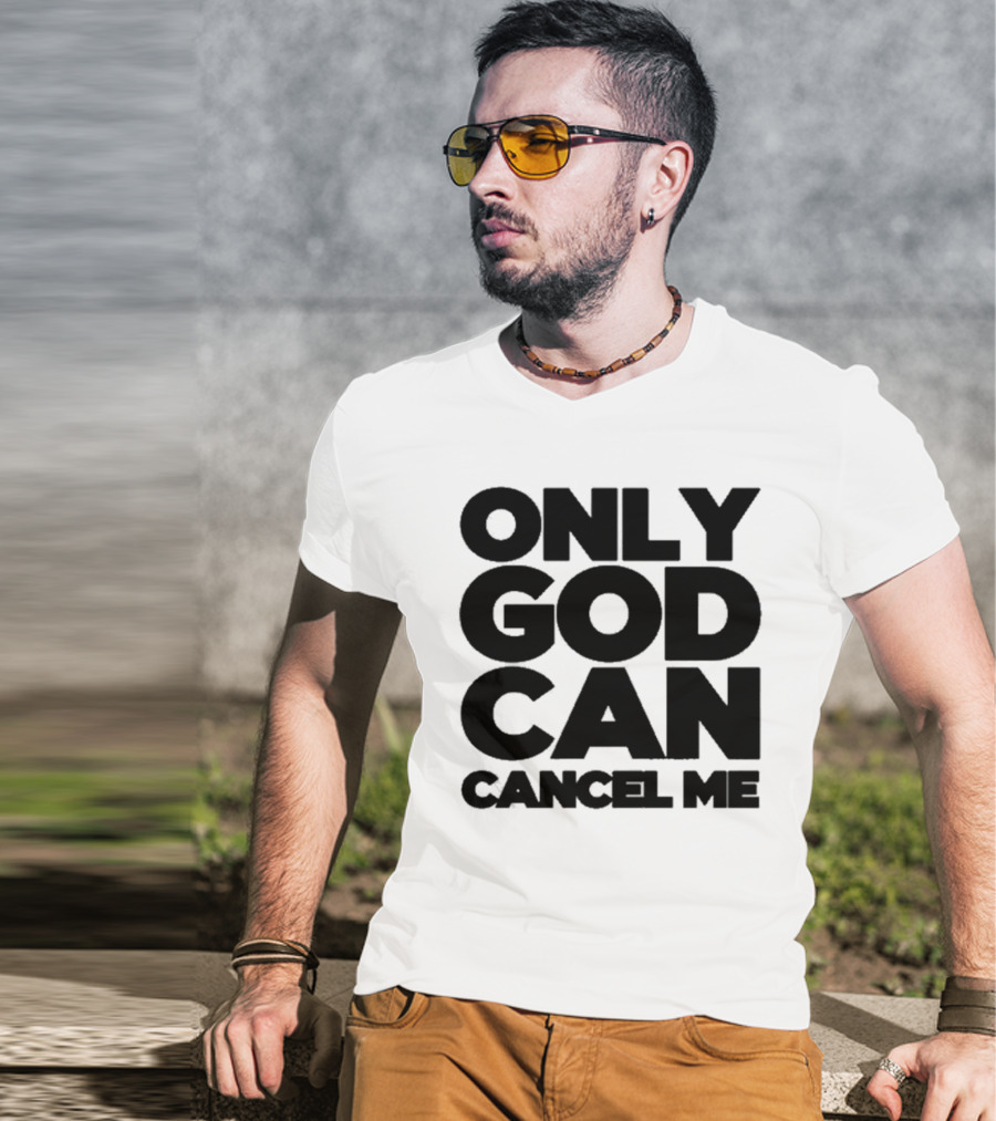 Tana Mongeau Only God Can Cancel Me T-Shirt