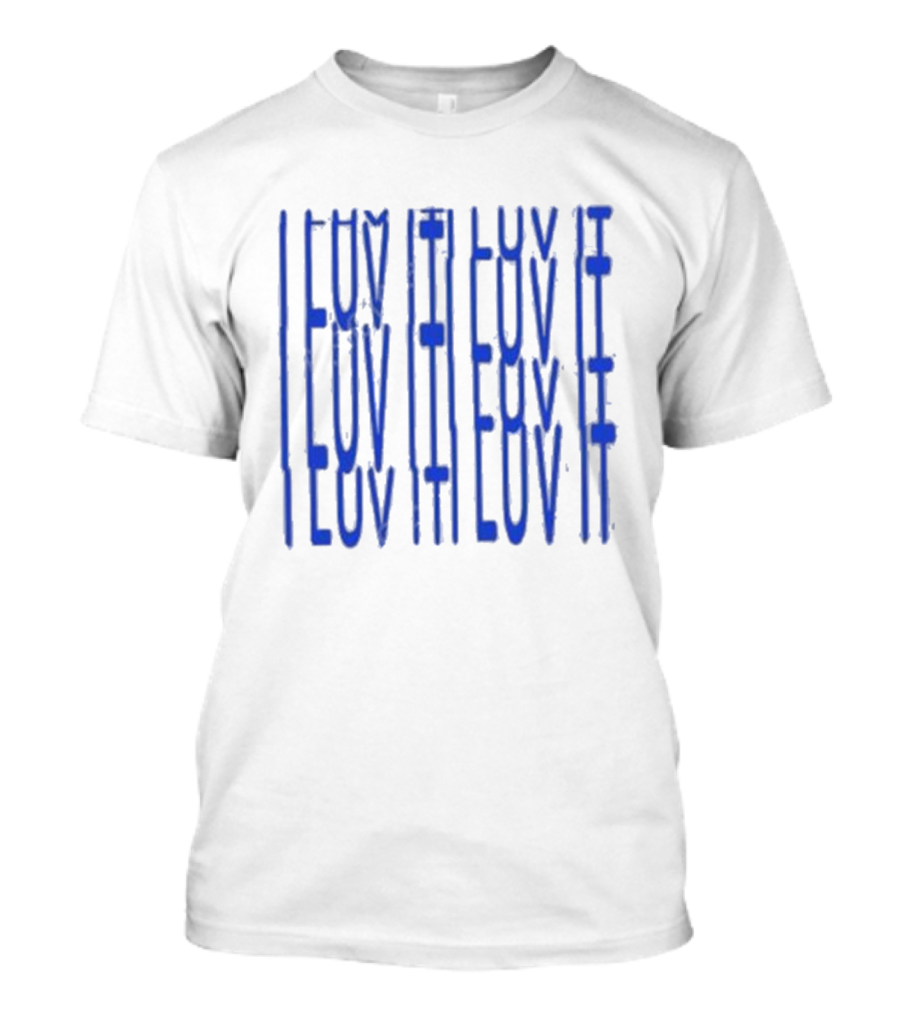 I Luv It Repeat Blue Text T-Shirt