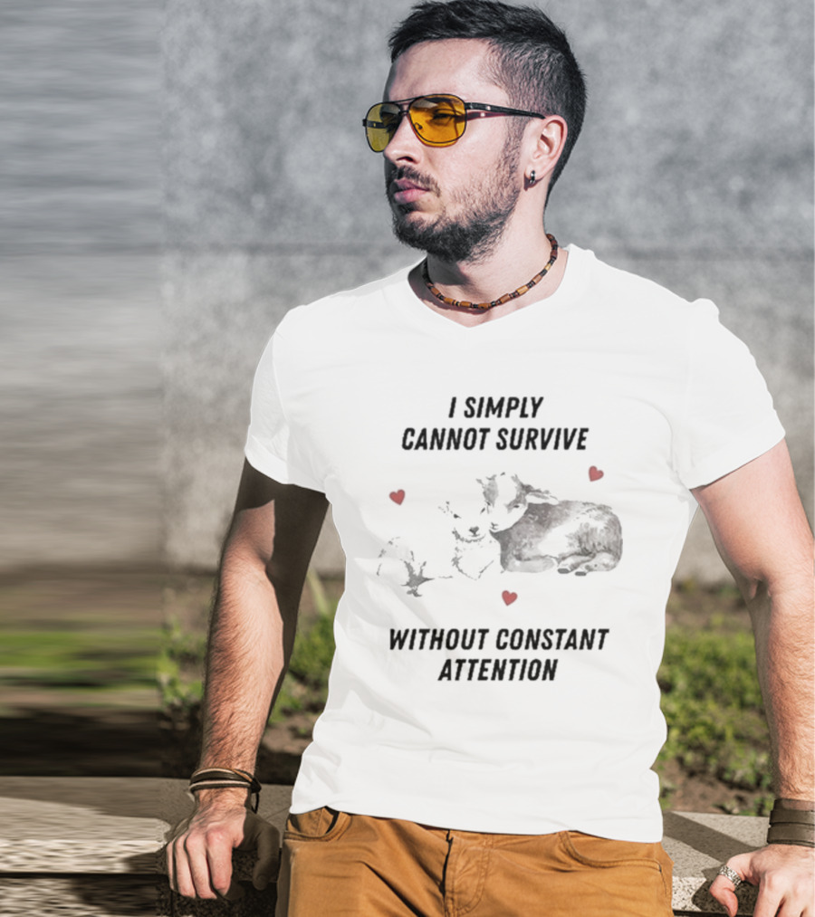I Simply Cannot Survive Without Constant Attention Sheep And Hearts T-Shirt