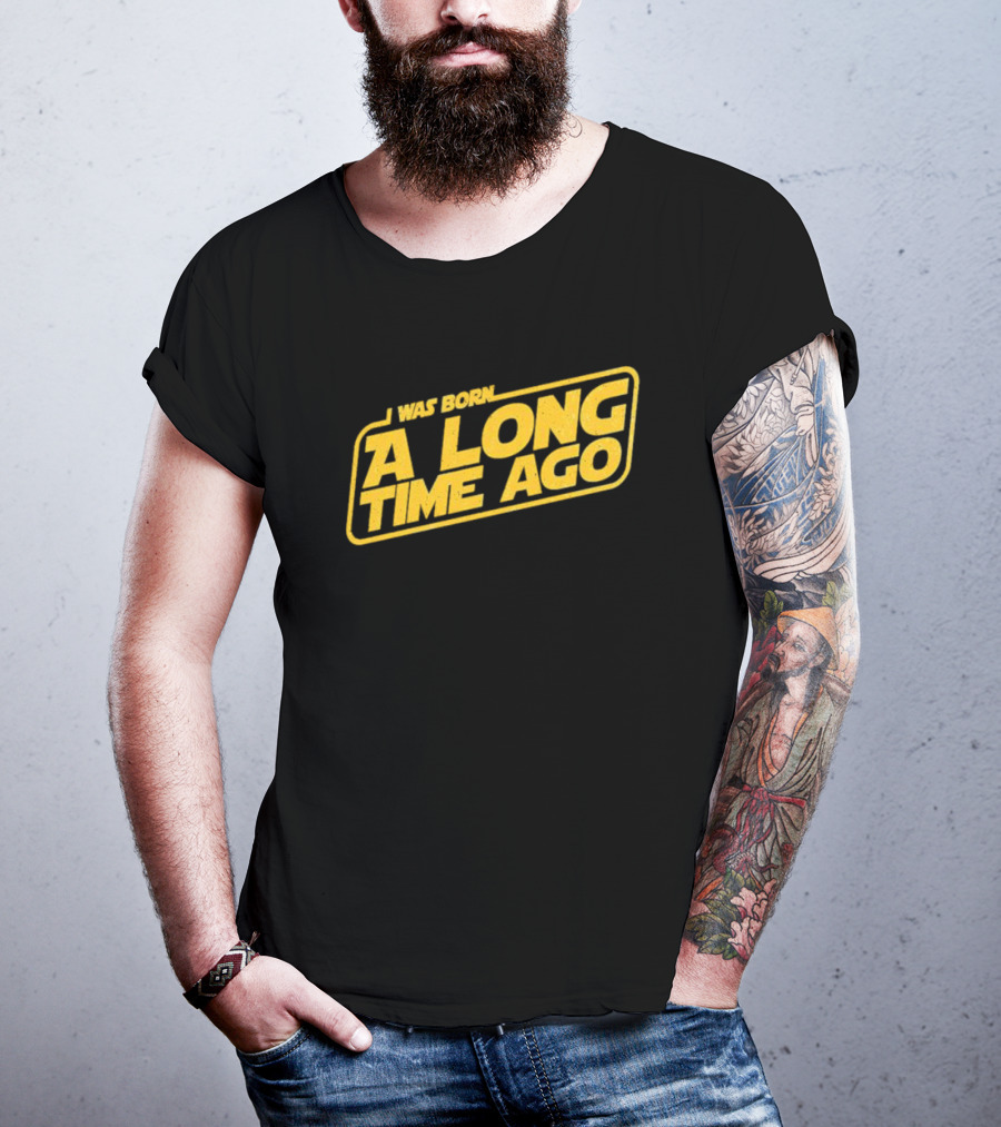 I Was Born A Long Time Ago Star Wars Style Yellow Retro Text T-Shirt