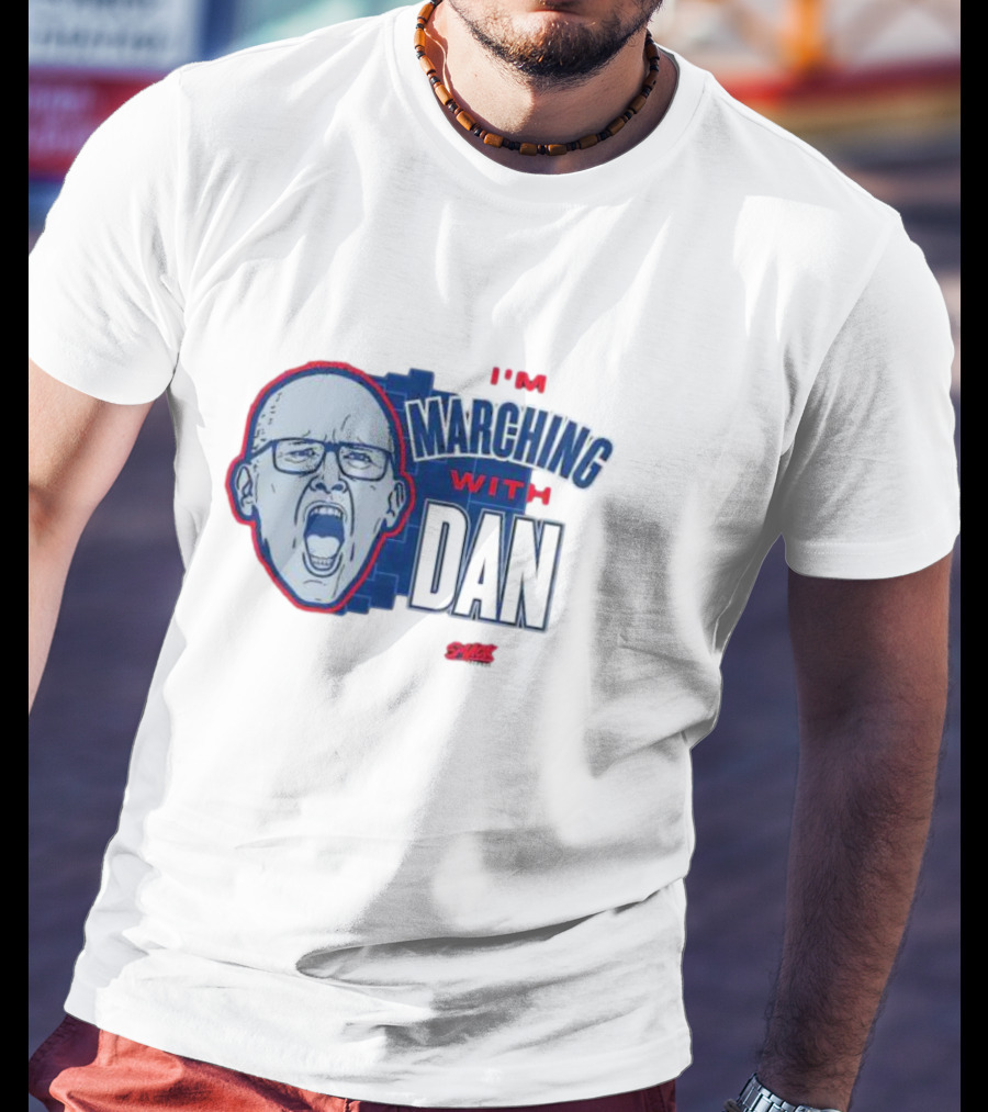 I’m Marching With Dan SMACK T-Shirt