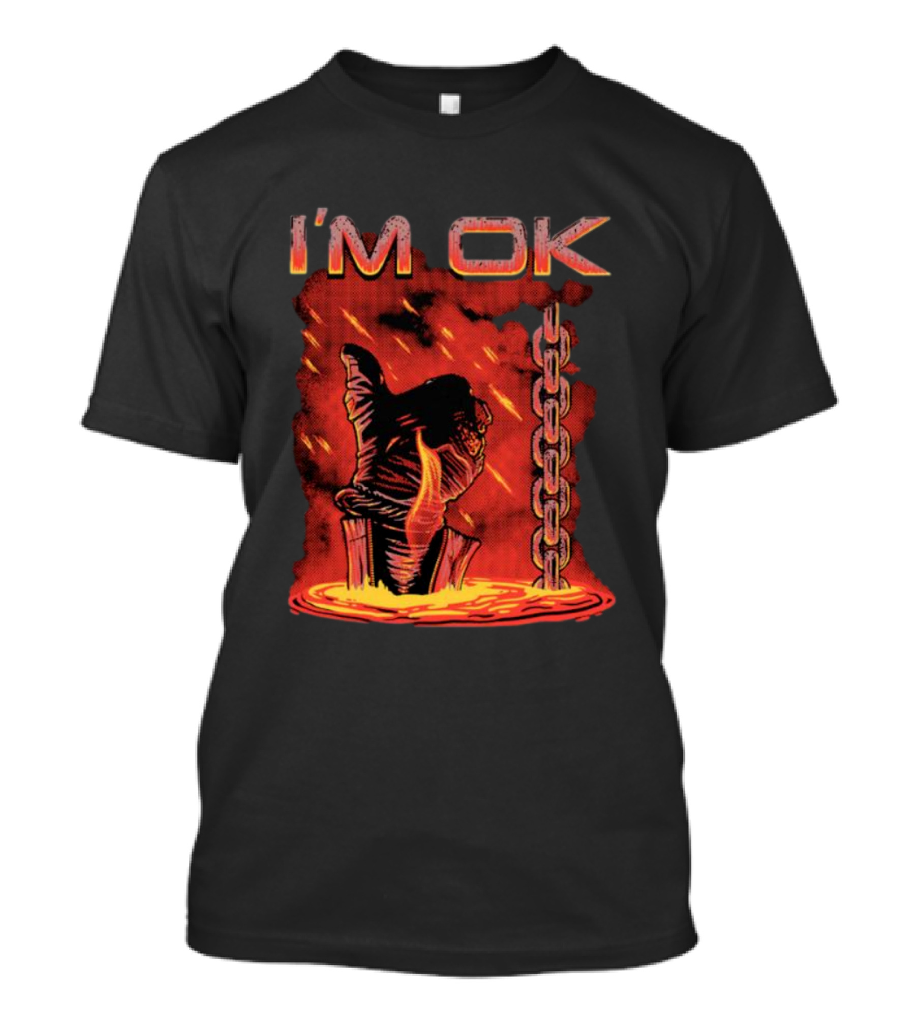I'm Ok Arm Tied Under Lava Chain Rain T-Shirt