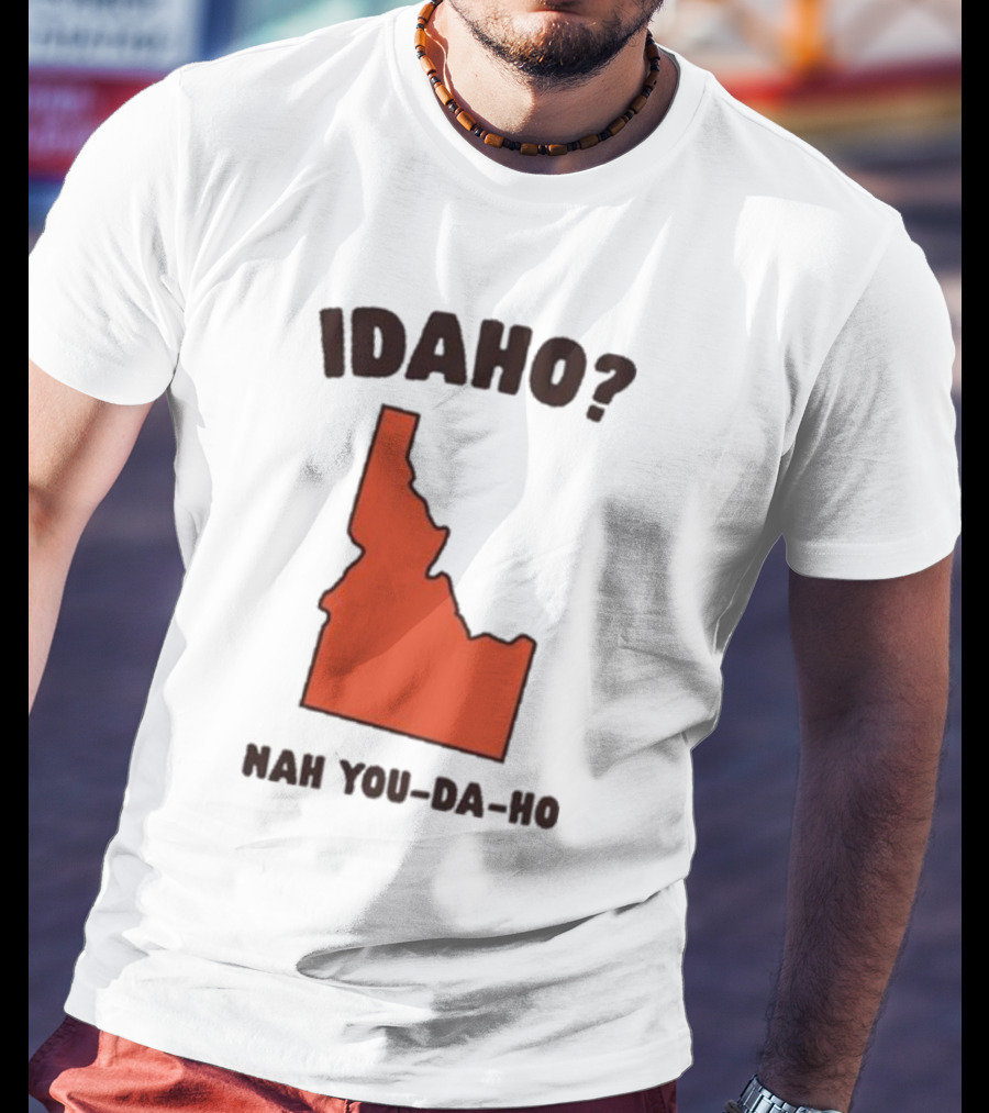 Idaho Nah You-da-ho State Map Joke T-Shirt