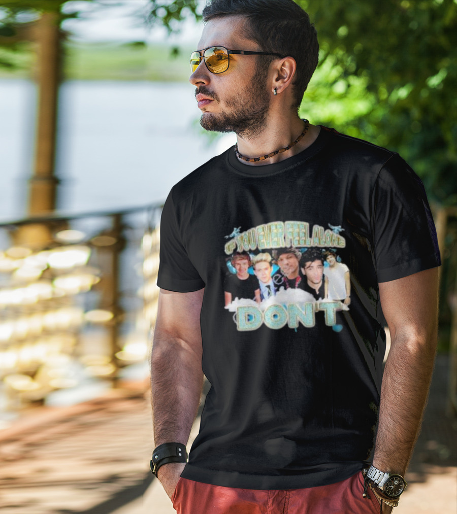 If You Ever Feel Alone Don’t One Direction Members Collage T-Shirt