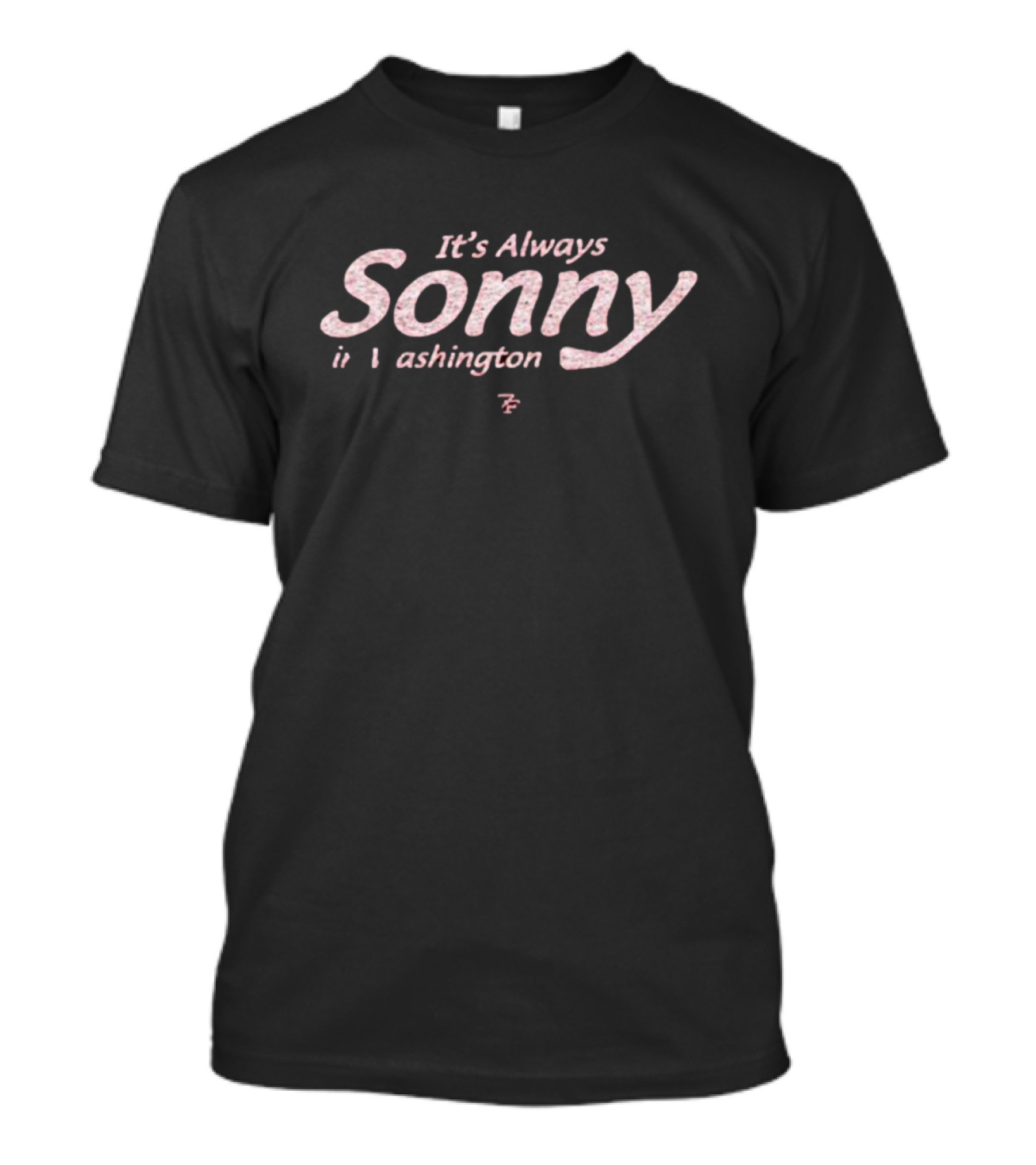 It's Always Sonny In Washington T-Shirt