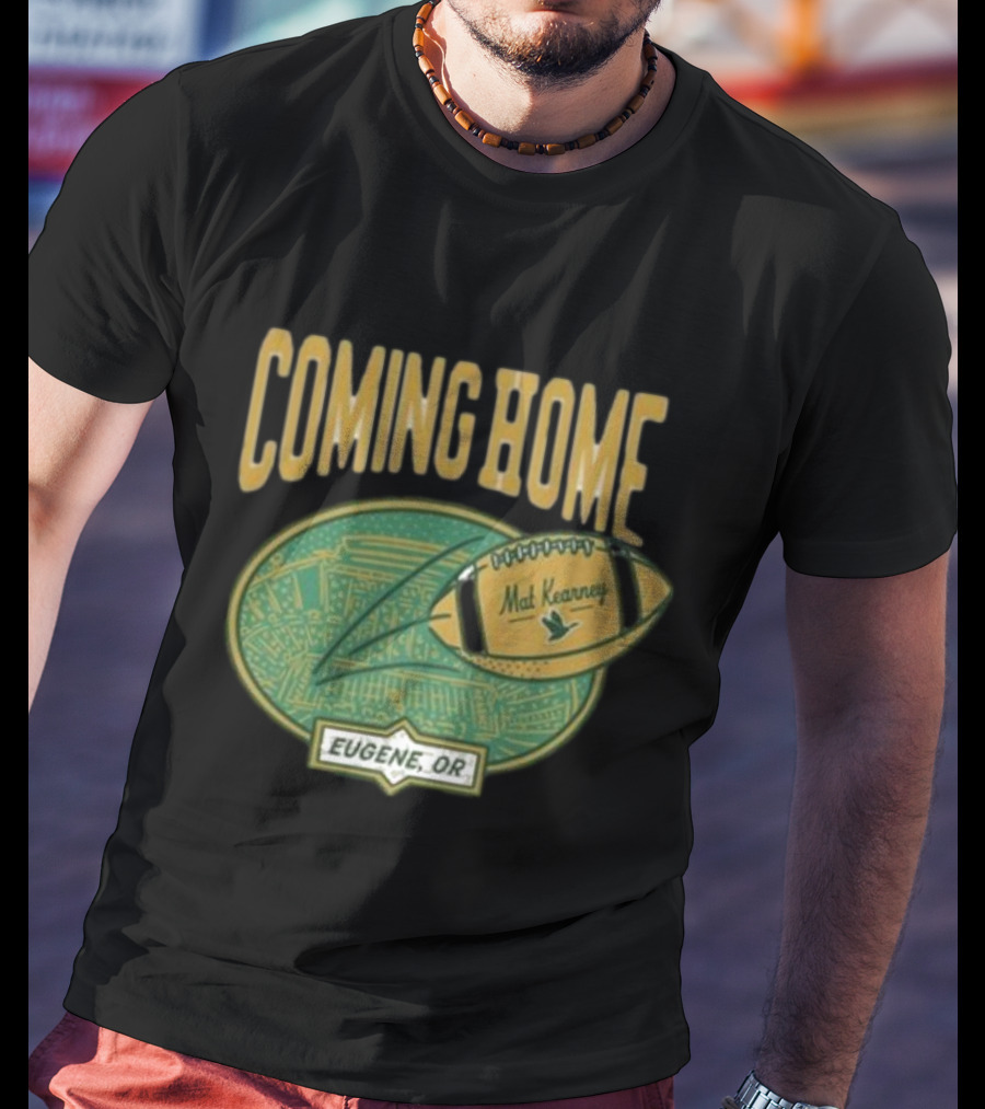 Coming Home Mat Kearney Football Eugene OR T-Shirt