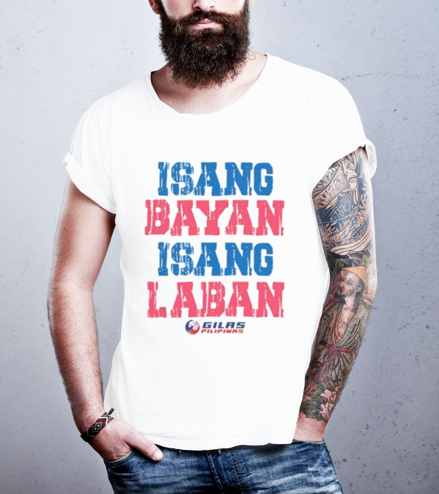 ISANG BAYAN ISANG LABAN GILAS PILIPINAS T-Shirt