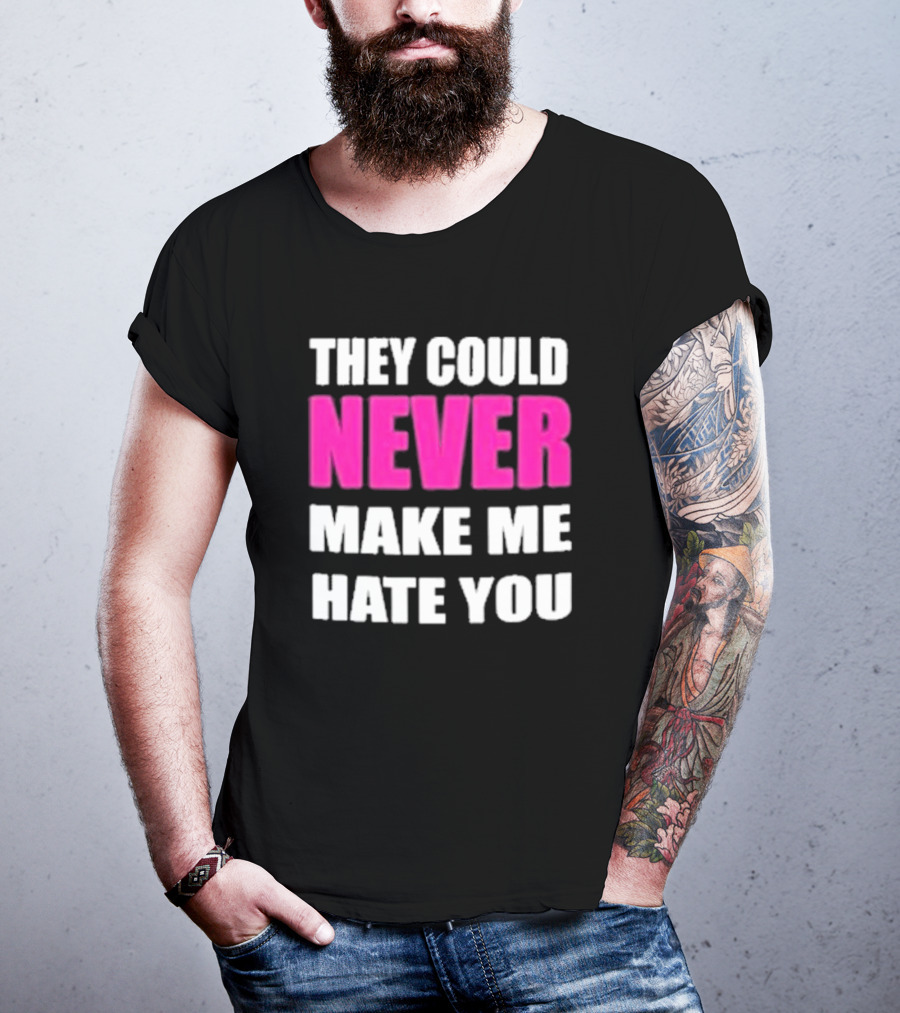 They Could Never Make Me Hate You Bold White And Pink Contrast T-Shirt