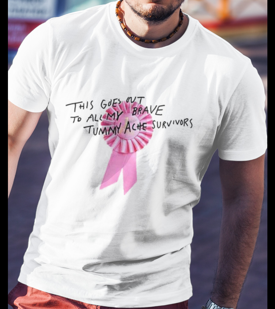 This Goes Out To All My Brave Tummy Ache Survivors Pink T-Shirt
