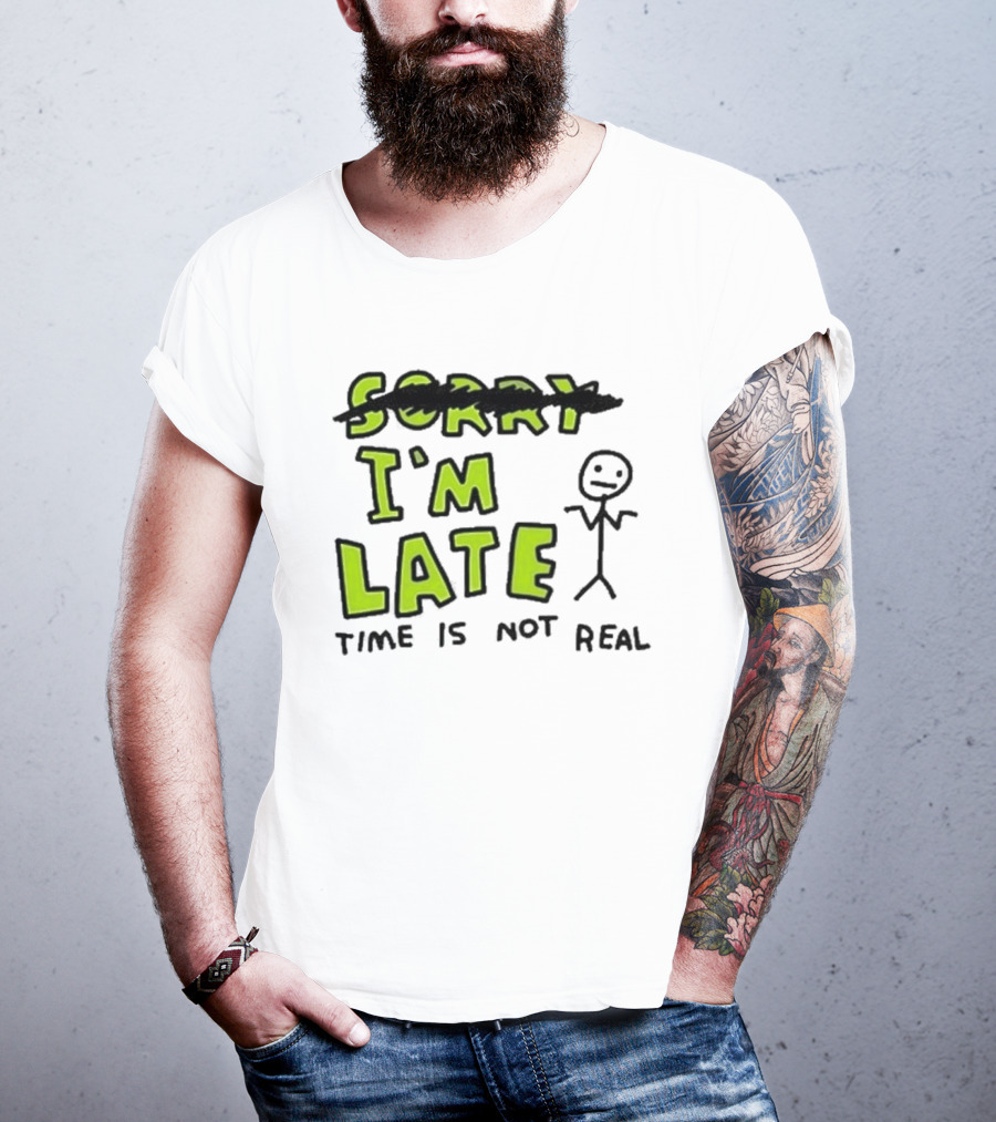 Zoe Bread I'm Late Time Is Not Real Crossed Out Sorry Stick Figure T-Shirt