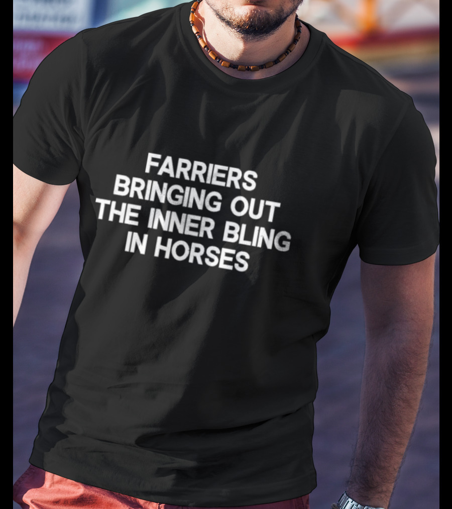 Farriers Bringing Out The Inner Bling In Horses T-Shirt