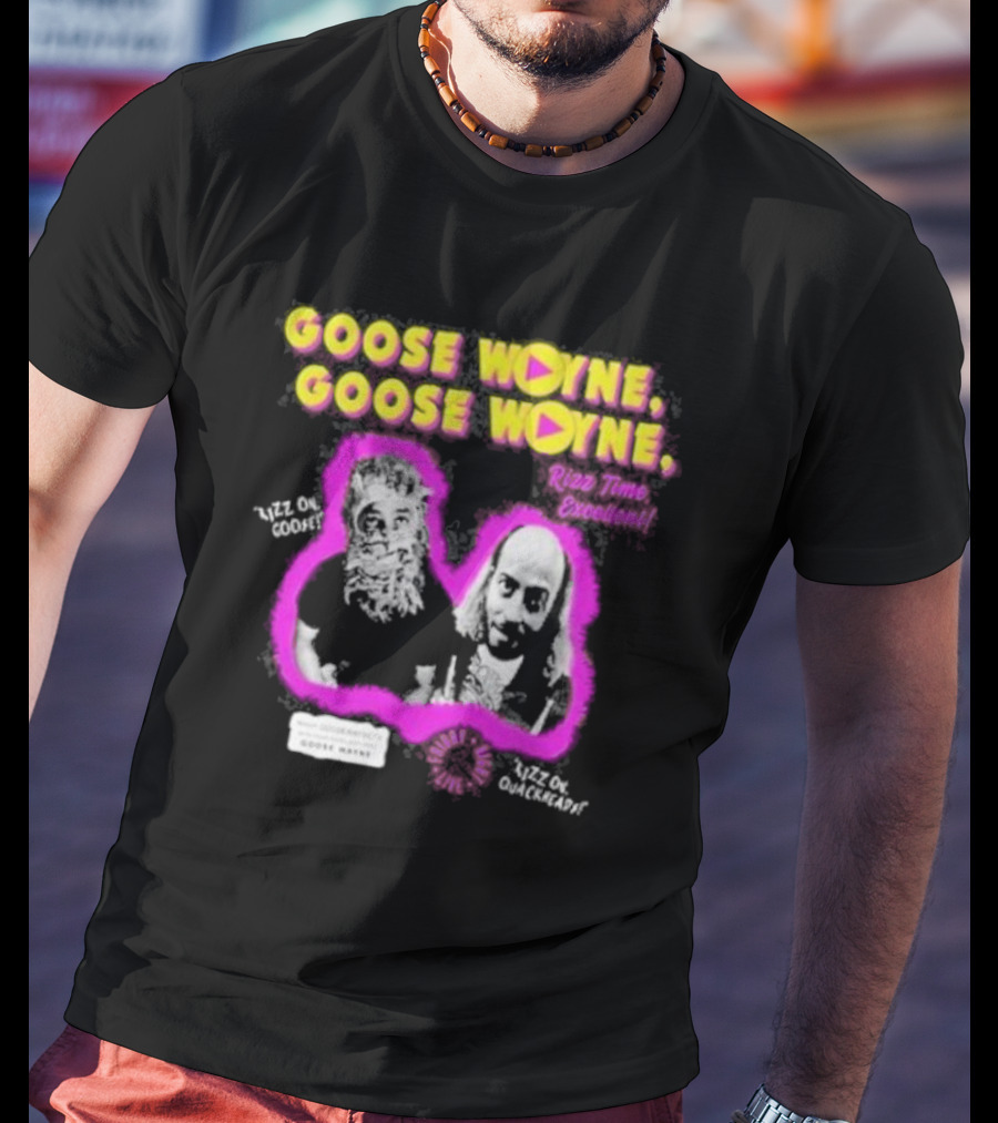 Goose Wayne Goose Wayne Rizz Time Excellent Rizz On Goose Rizz On Quackhead T-Shirt