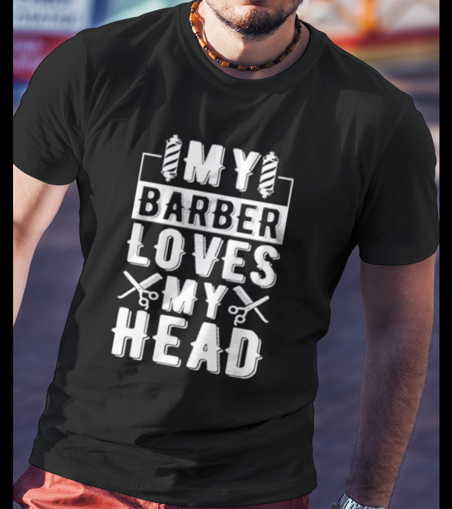 Summerhays Bros My Barber Loves My Head Barber Pole Scissors T-Shirt