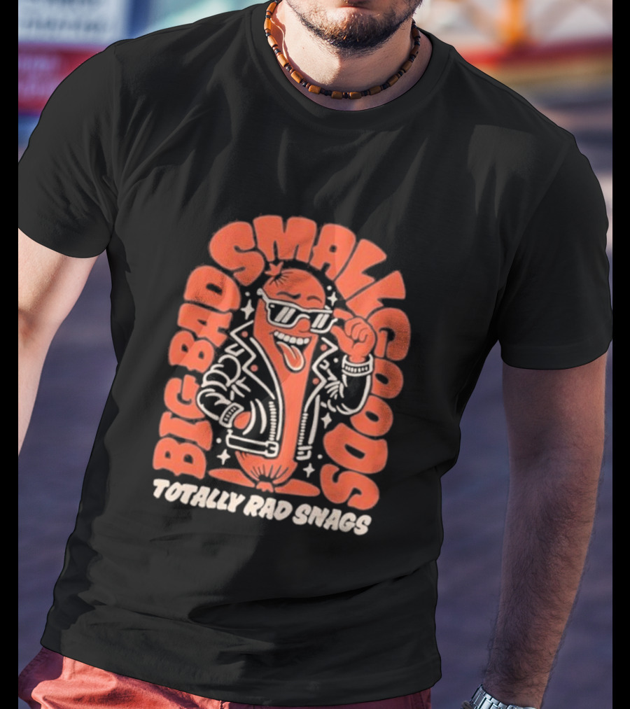 Big Bad Smallgoods Totally Rad Snags Cool Sausage In Leather Jacket T-Shirt