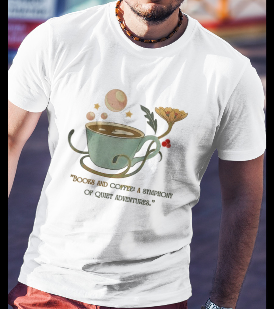 Books And Coffee A Symphony Of Quiet Adventures With Stars And Cup T-Shirt