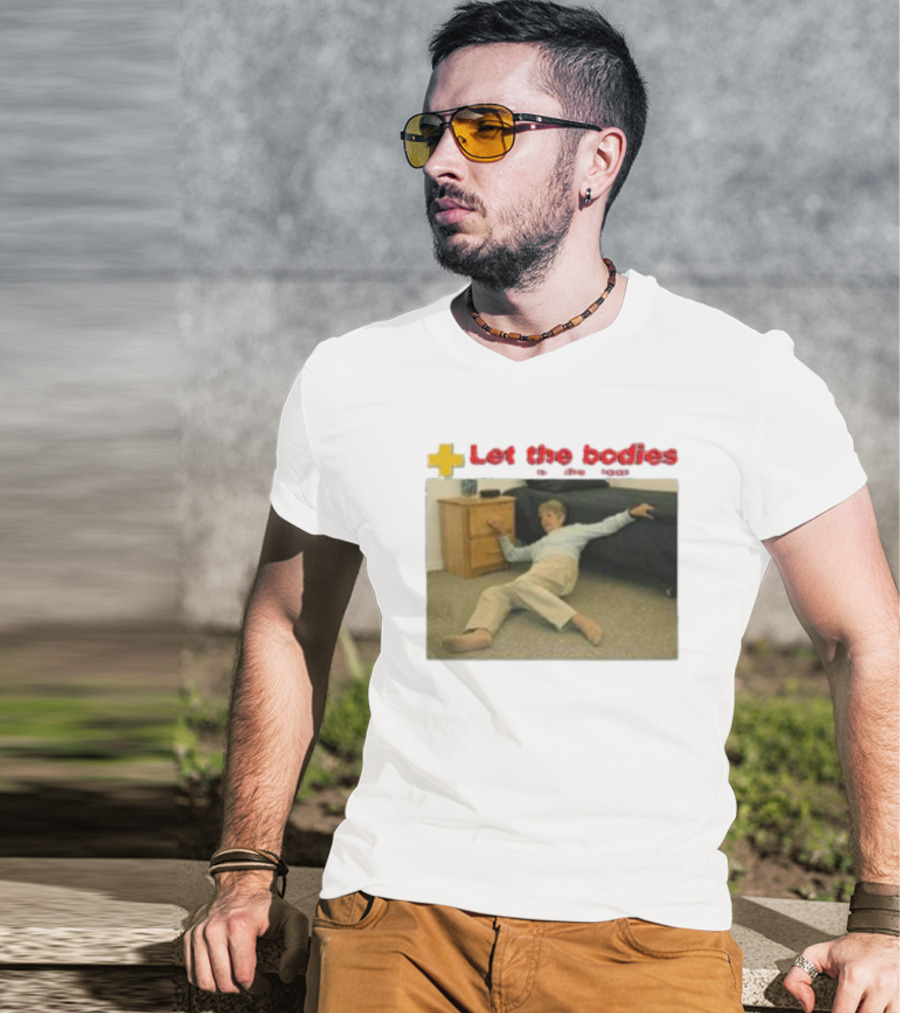 Let The Bodies Fall Help Alert T-Shirt