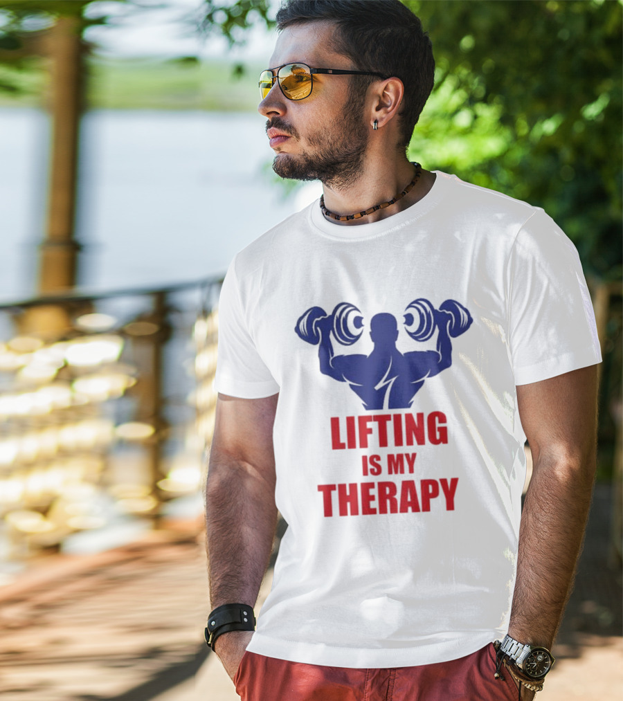 Lifting Is My Therapy Gym Motivation Weightlifting Inspiration Fitness Bodybuilder T-Shirt