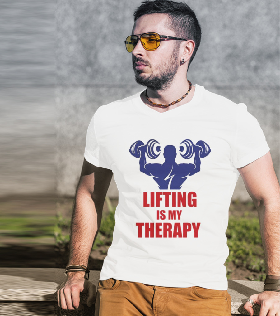 Lifting Is My Therapy Gym Motivation Weightlifting Inspiration Fitness Bodybuilder T-Shirt