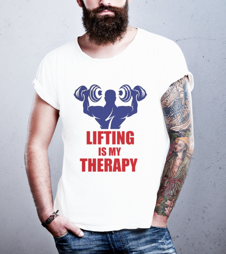 Lifting Is My Therapy Gym Motivation Weightlifting Inspiration Fitness Bodybuilder T-Shirt