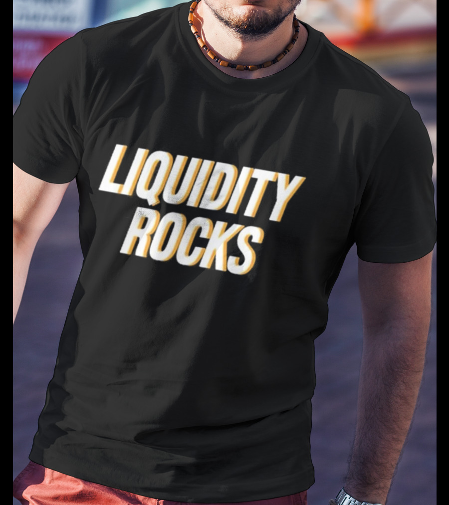 LIQUIDITY ROCKS T-Shirt