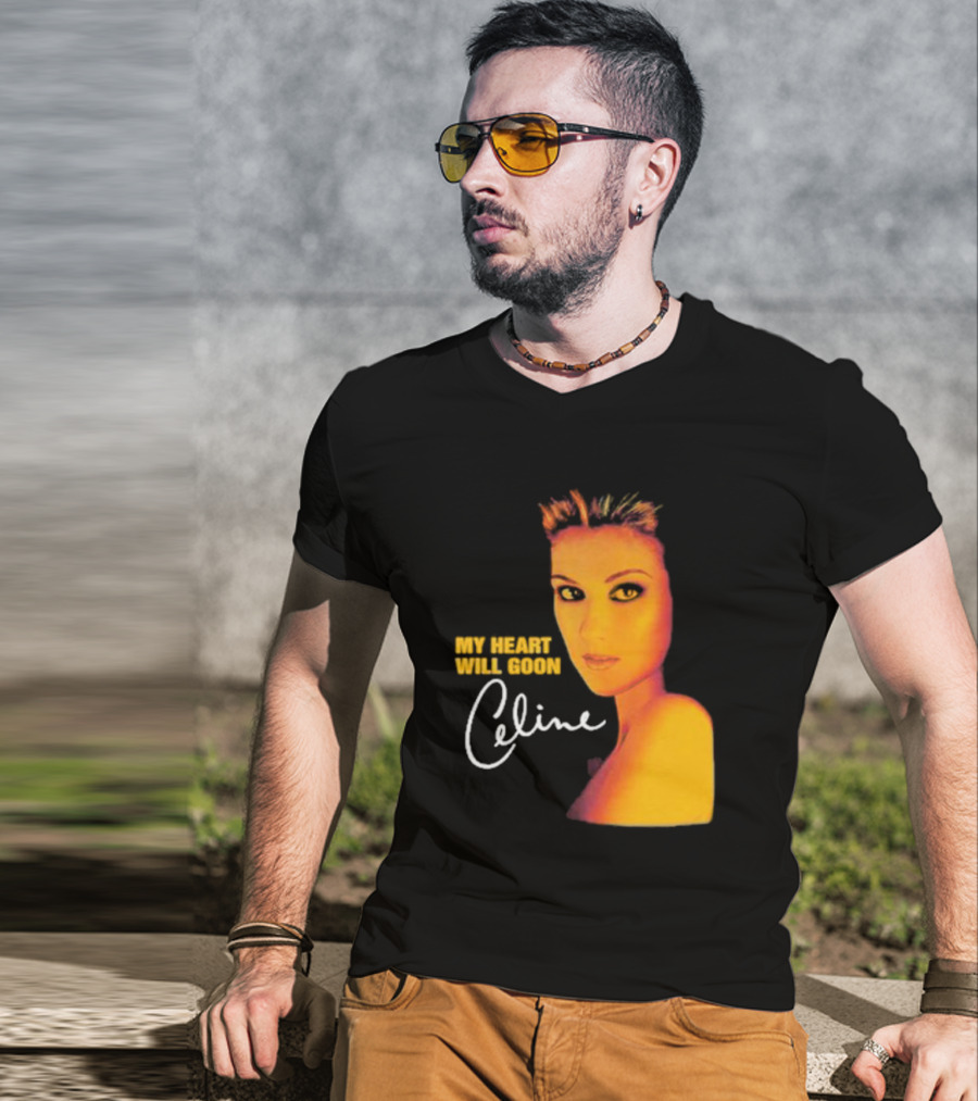 My Heart Will Goon Celine T-Shirt