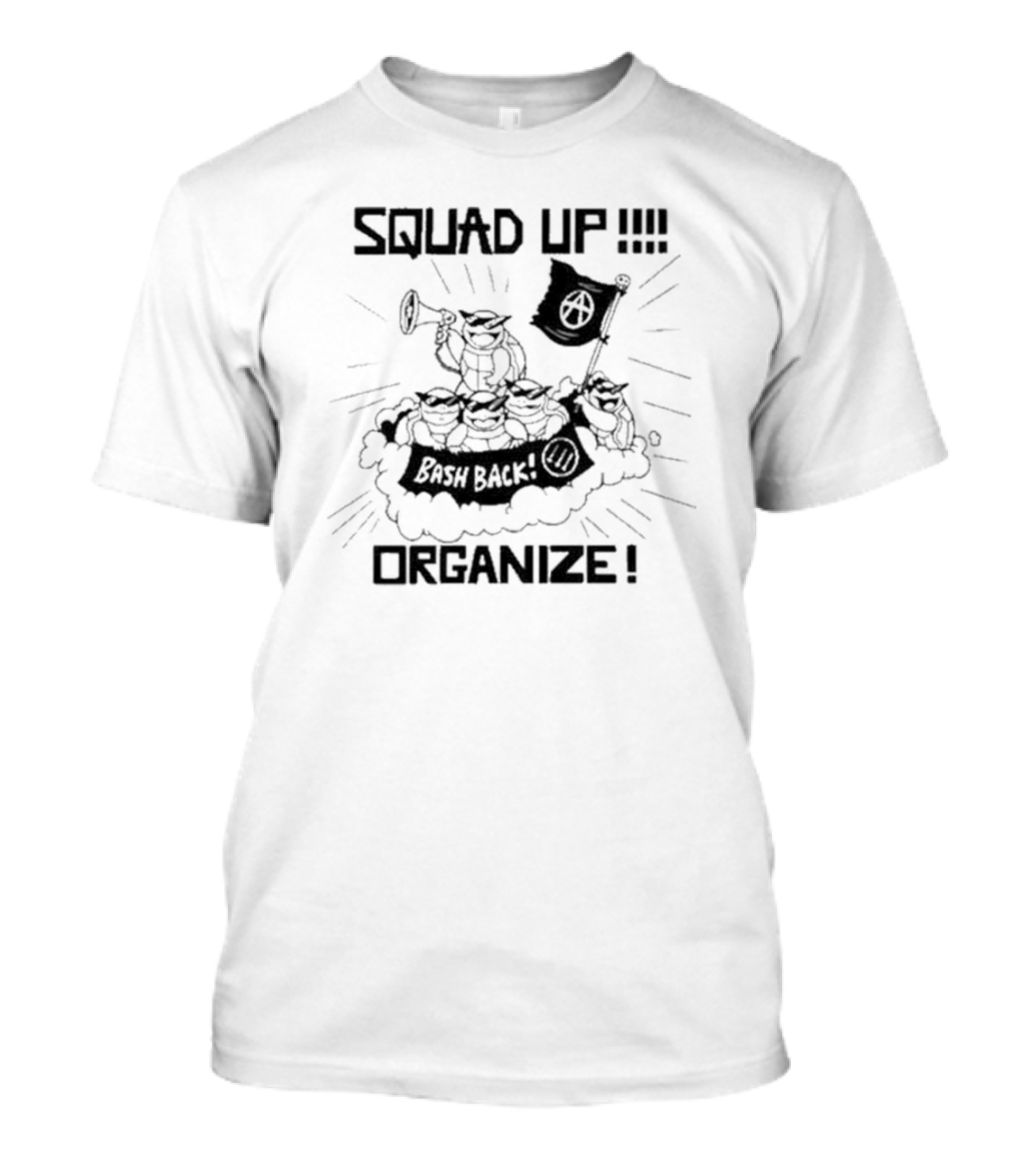 SQUAD UP Organize Bash Back Anarchist Symbol Flag T-Shirt