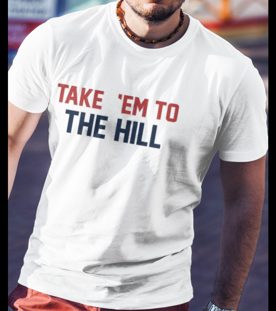 Take 'Em To The Hill New England Patriots Fandom T-Shirt