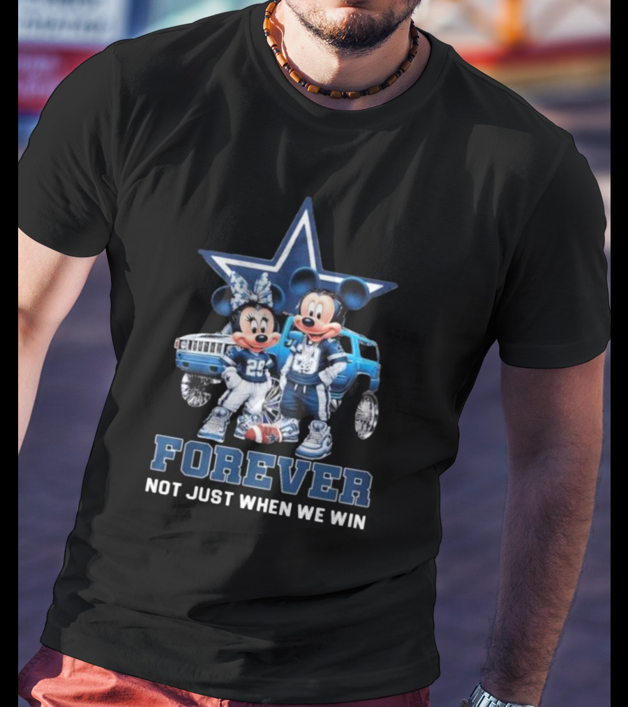 Mickey Mouse And Minnie Mouse Dallas Cowboys Forever Not Just When We Win T-Shirt