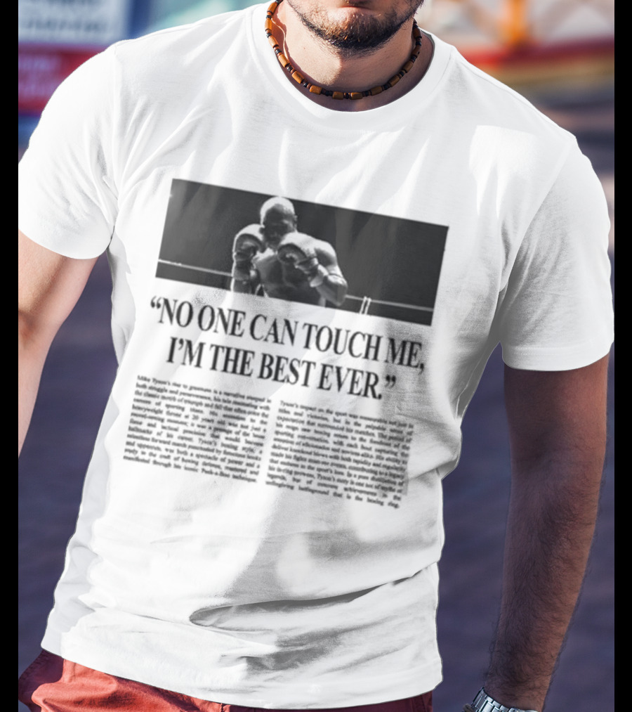 Mike Tyson No One Can Touch Me, I’m The Best Ever T-Shirt