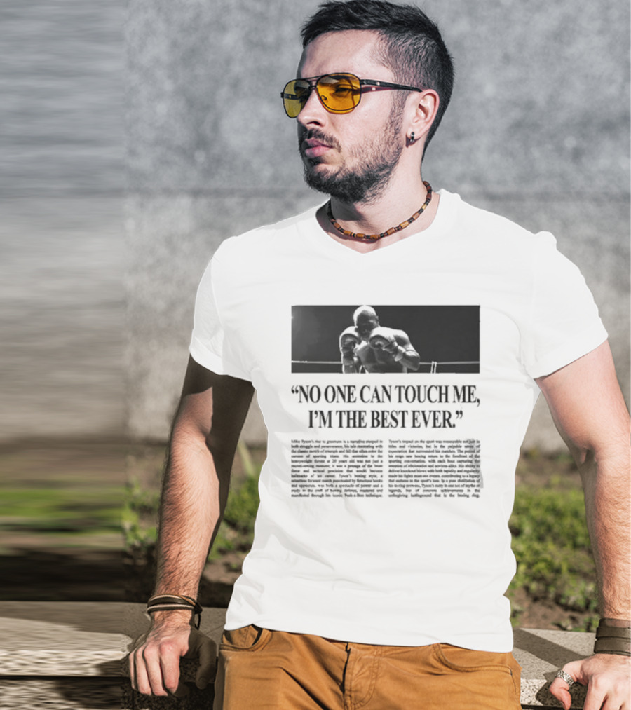 Mike Tyson No One Can Touch Me, I’m The Best Ever T-Shirt