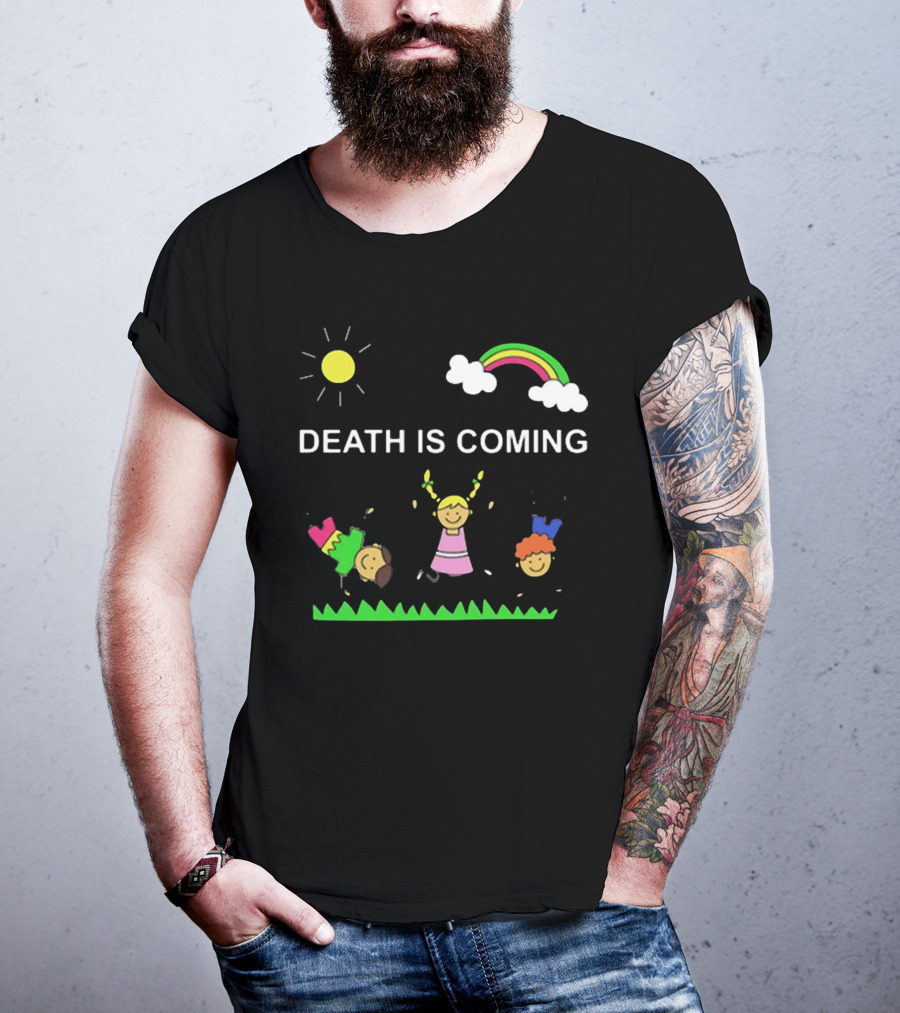 Kids Rainbow Death Is Coming Sun Clouds Grass T-Shirt