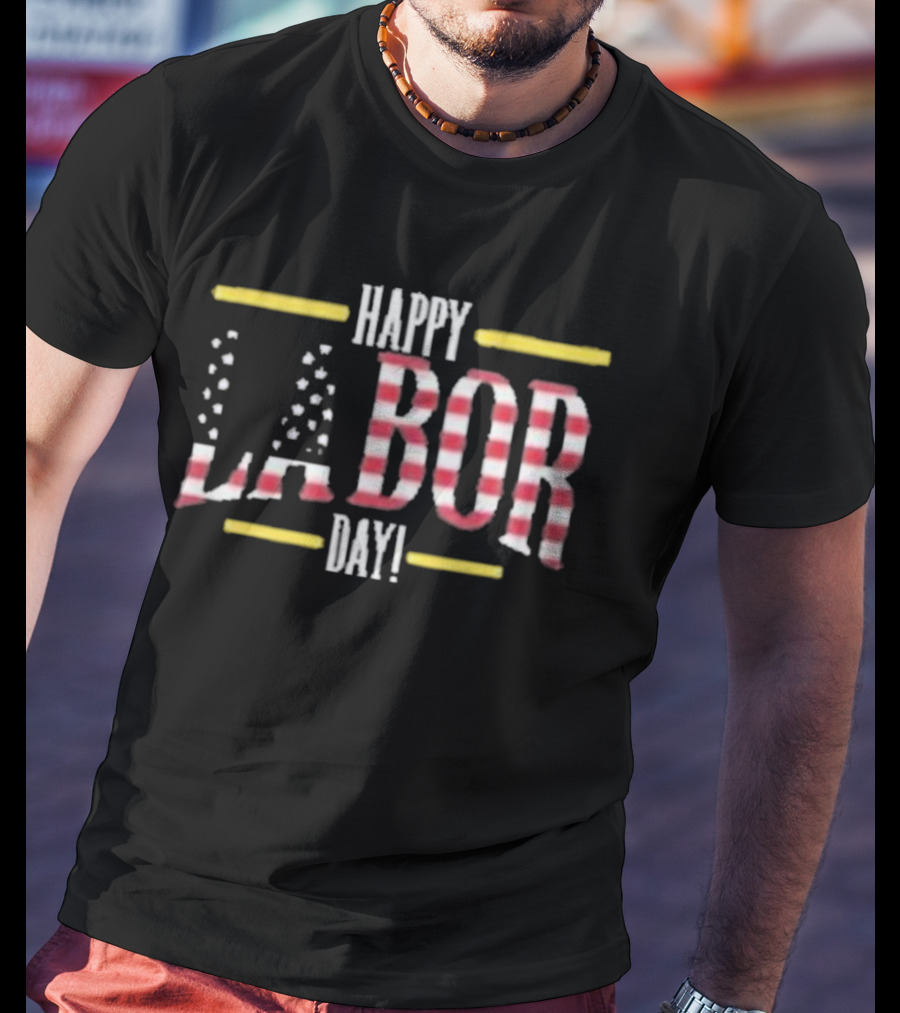 Happy Labor Day Worker Gift Labor Day Workers Day T-Shirt